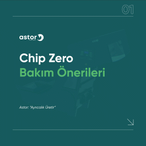 Chip Zero bakım önerileri